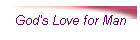 God's Love for Man